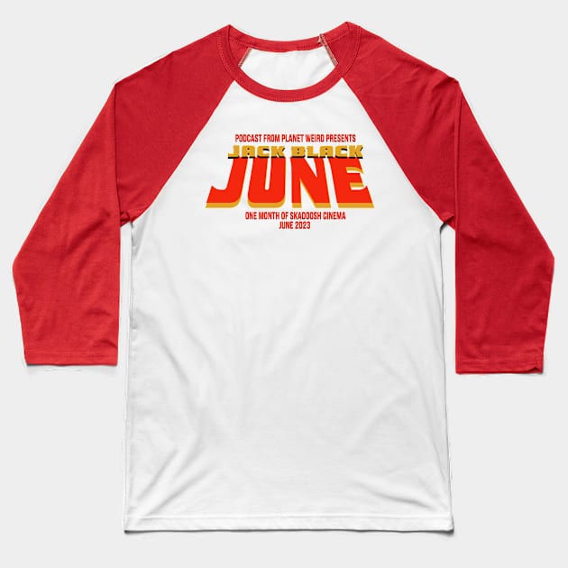 Jack Black June Baseball T-Shirt by PlanetWeirdPod